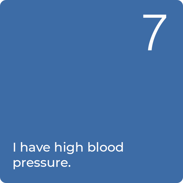 7: I have high blood pressure